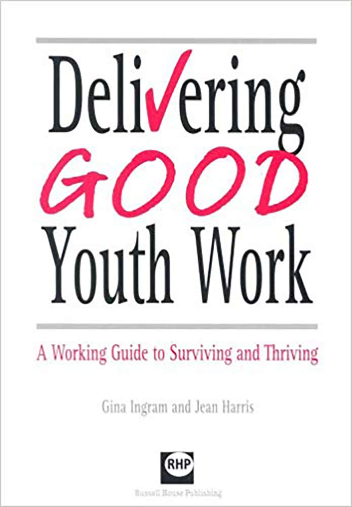 Delivering Good Youth Work: A Working Guide to Surviving and Thriving Social Sciences