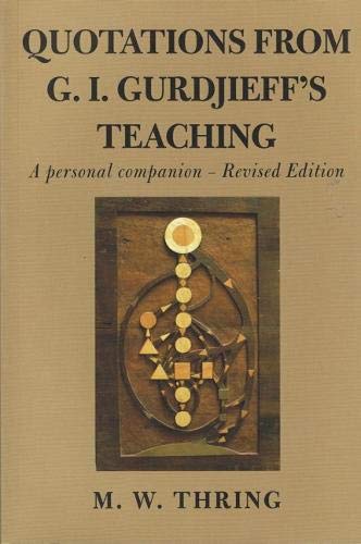 Quotations from G. I. Gurdjieff's Teaching: A Personal Companion Philosophy