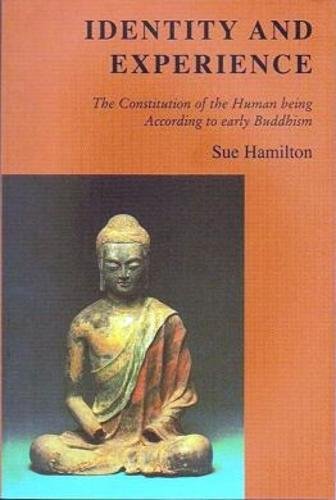 Identity And Experience: The Constitution Of The Human Being According To Early Buddhism. Religion & Esotericism