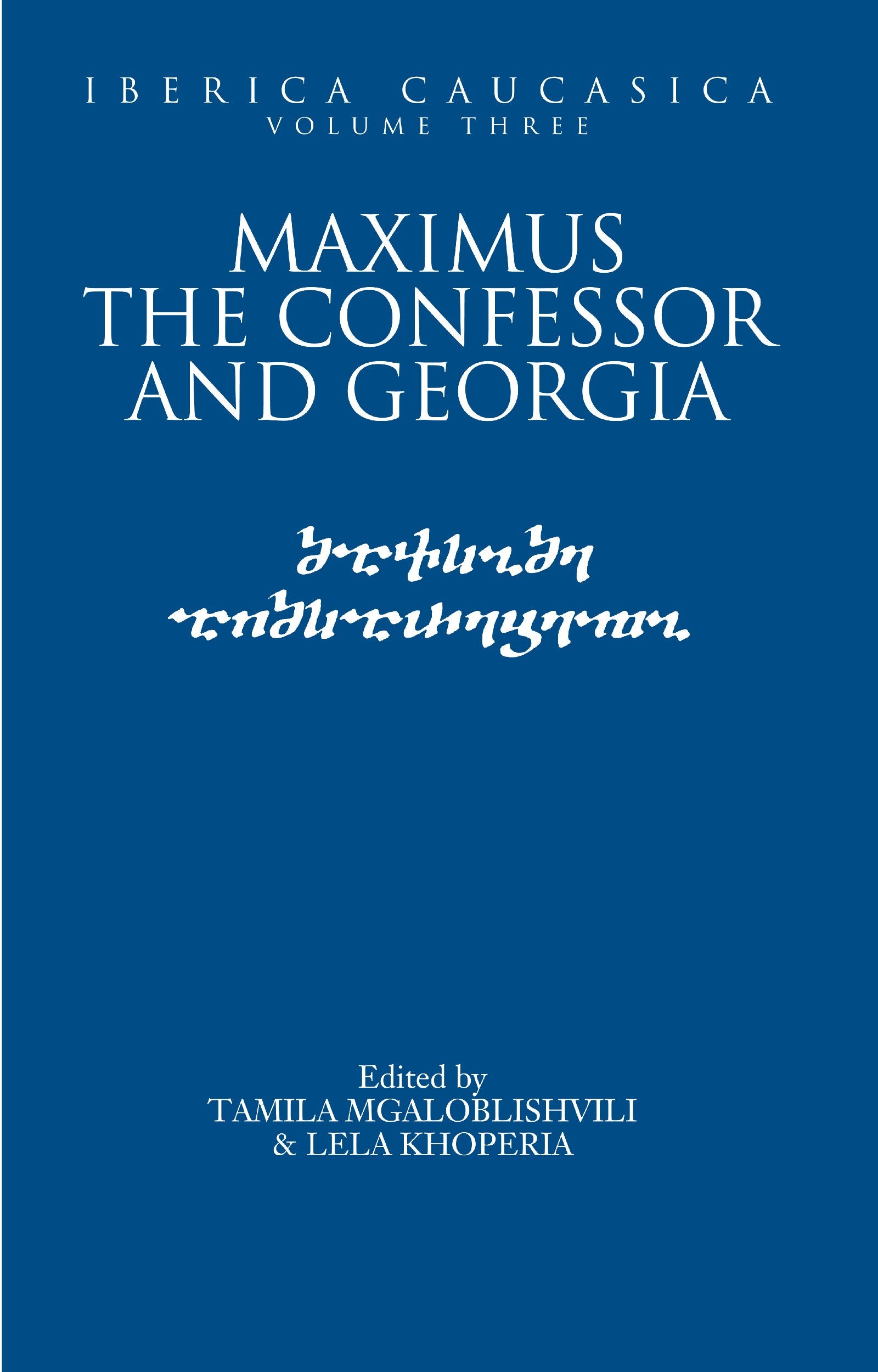 Maximus the Confessor and Georgia (v. 3) (Iberica Caucasica) Religion & Esotericism