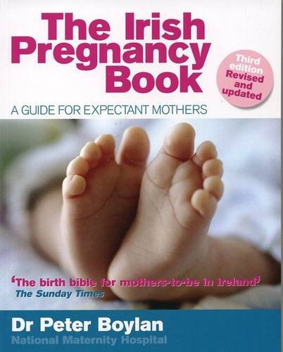 The Irish Pregnancy Book: A Guide for Expectant Mothers Parents & Children