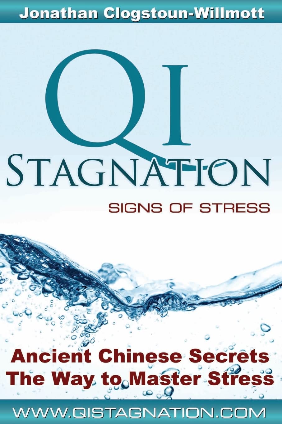 Qi Stagnation - Signs of Stress: Putting Chinese medicine into English this book explains stress from its earliest appearance right through to severe Business, Finance & Career