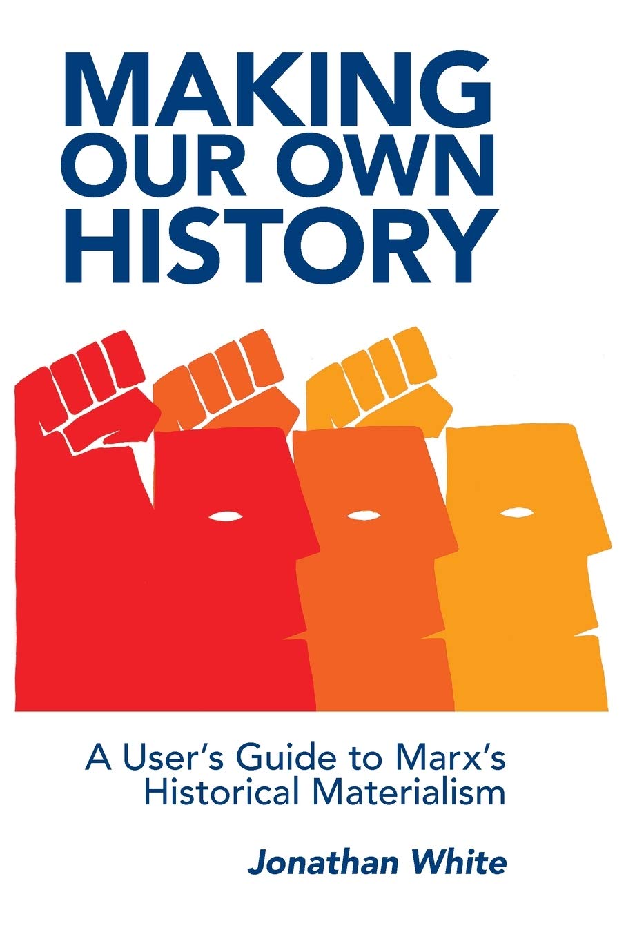Making Our Own History Philosophy