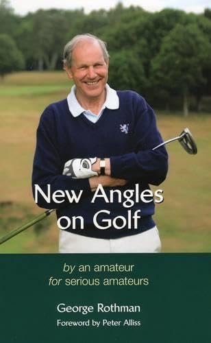 New Angles on Golf: By an Amateur for Serious Amateurs book