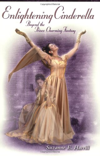 Enlightening Cinderella: Beyond the Prince Charming Fantasy book