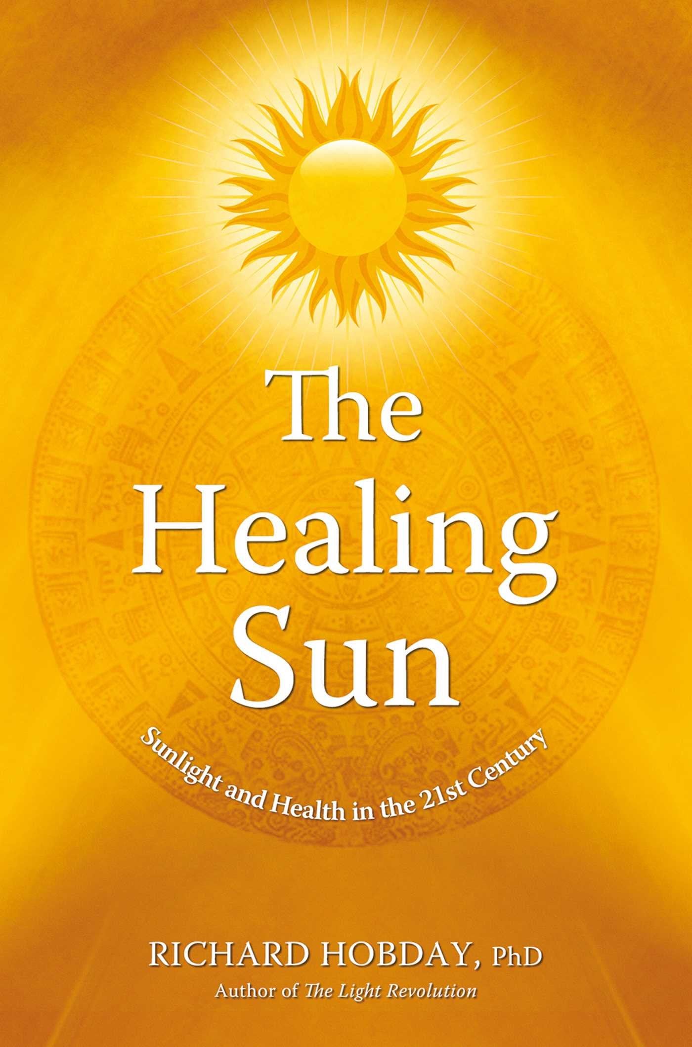 The Healing Sun: Sunlight and Health in the 21st Century Business, Finance & Career