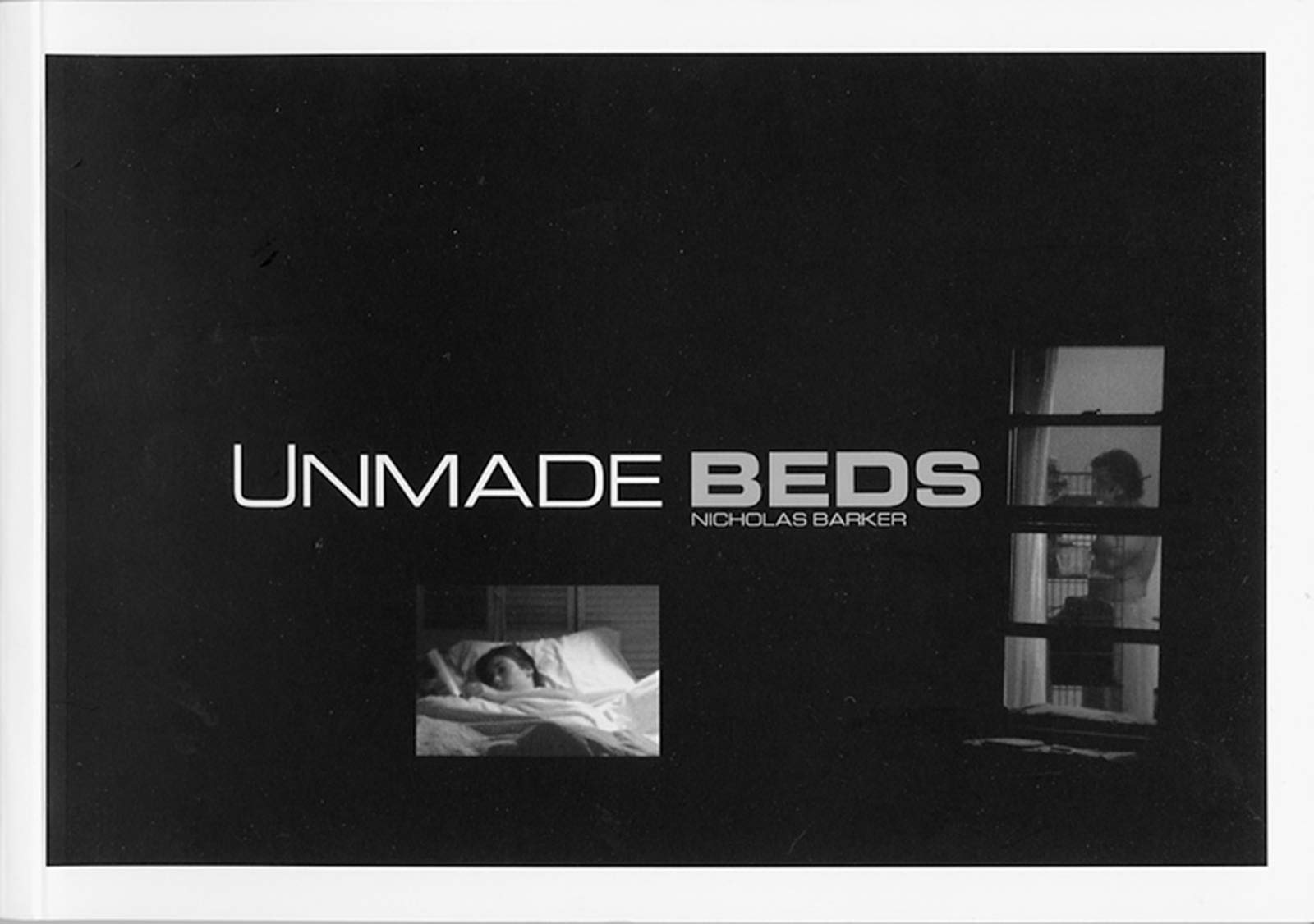 Unmade Beds: From the Feature Film by Nicholas Barker Contemporary literature