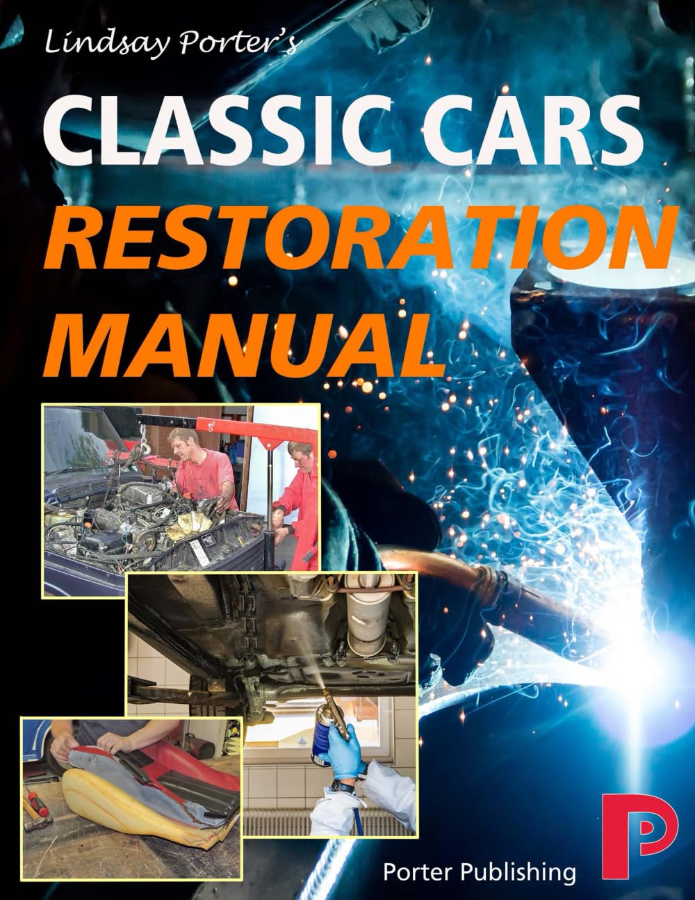 Classic Cars Restoration Manual: Lindsay Porter's Leisure, Home & Garden