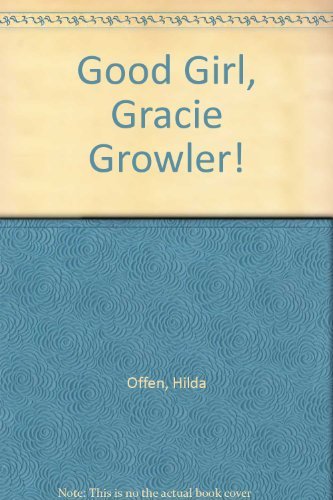 Good Girl, Gracie Growler! Non-fiction