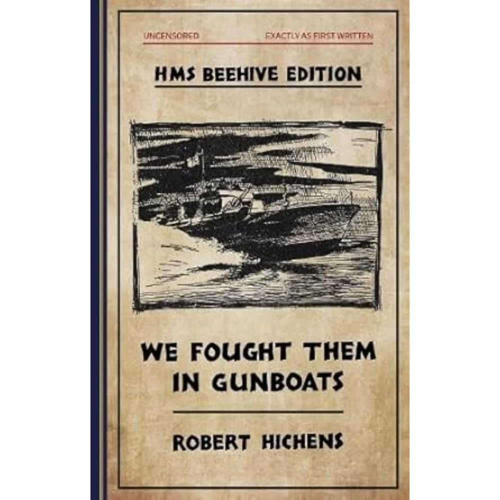 We Fought Them in Gunboats: HMS Beehive edition (Yachtsman Volunteers series, Band 5) Social Sciences