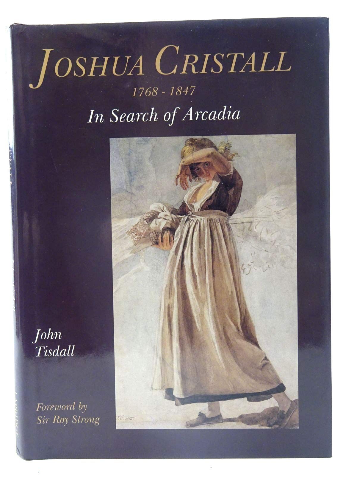 Joshua Cristall, 1768-1847: In Search of Arcadia Memories