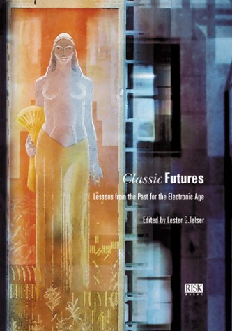 Classic Futures: Lessons from the Past for the Electronic Age Business, Finance & Career