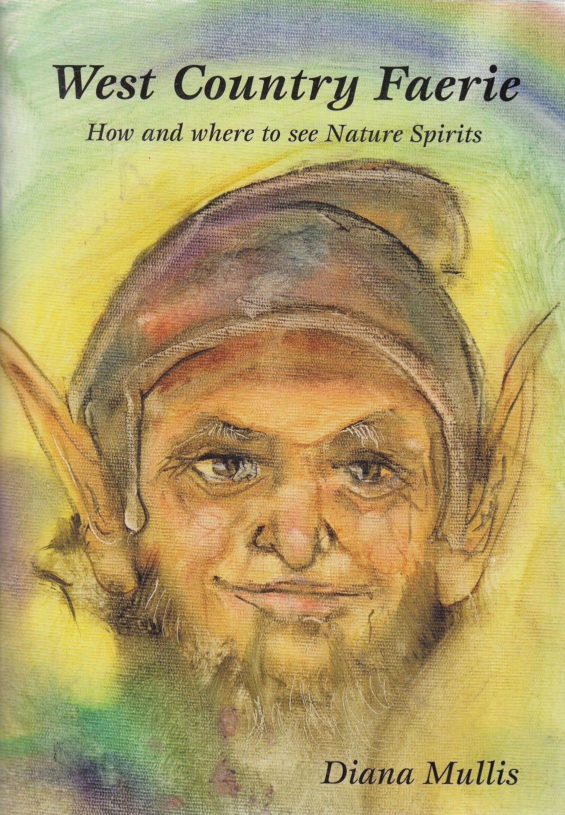West Country Faerie: How and Where to See Nature Spirits book