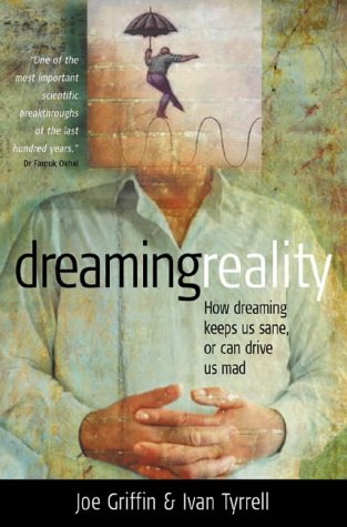 Dreaming Reality: How Dreaming Keeps Us Sane, or Can Drive Us Mad Lifestyle