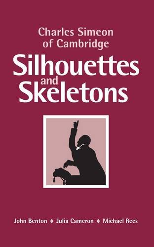Silhouettes and Skeletons: Charles Simeon of Cambridge Religion & Esotericism