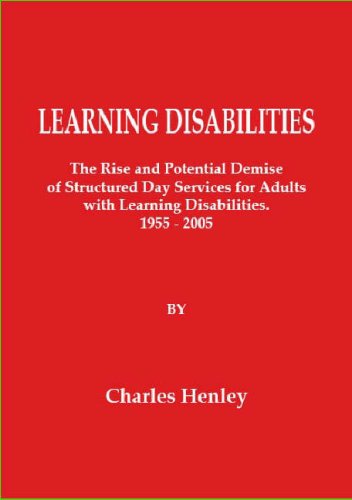 Learning Disabilities: The Rise and Potential Demise of Structured Day Services for Adults with Learning Disabilities 1955-2005 book