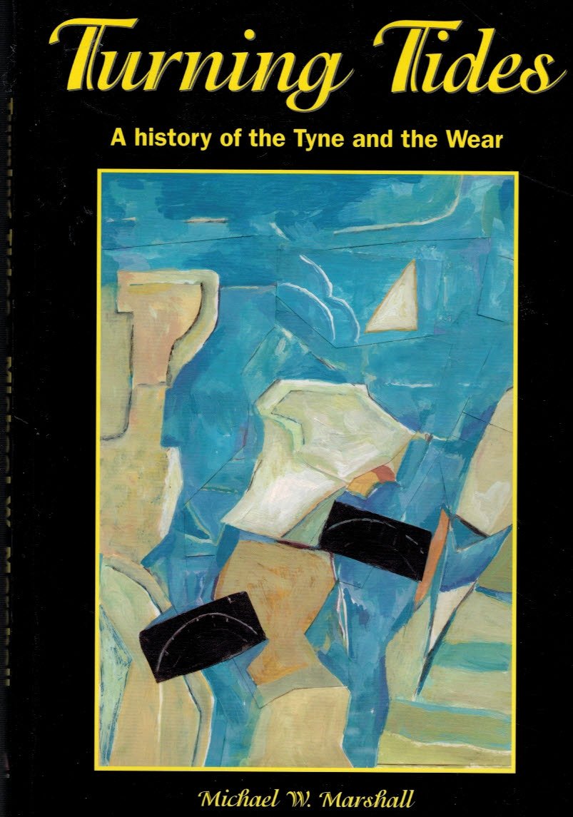 Turning Tides: History of the Tyne and the Wear Politics & History