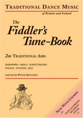 The Fiddler's Tune-Book: 200 Traditional Airs Arts & Music