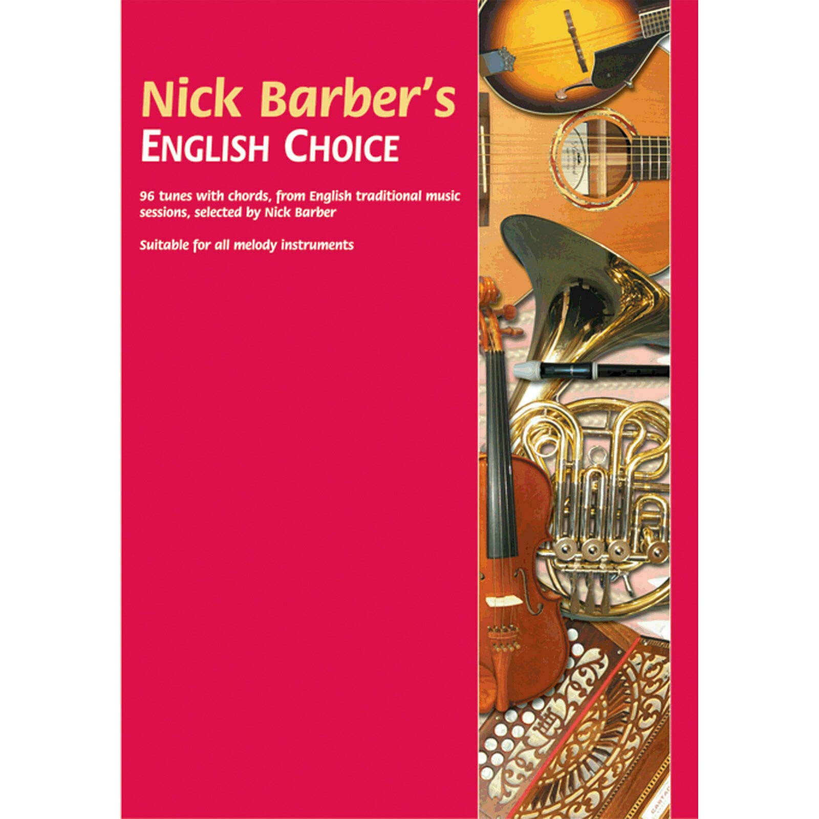 Nick Barber's English Choice: 96 Tunes With Chords, from English Traditional Music Sessions Suitable for All Melody Instruments Sheet Music