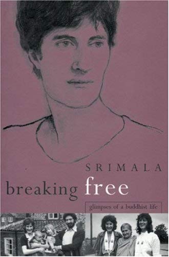 Breaking Free: Glimpses of a Buddhist Life Memories