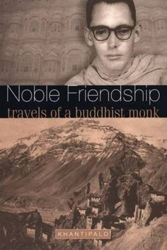 Noble Friendship: Travels of a Buddhist Monk Religion & Esotericism