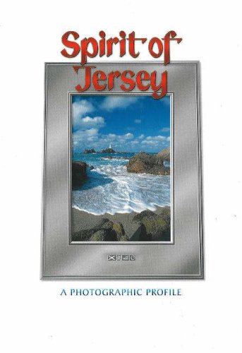 Spirit of Jersey: A Photographic Profile Leisure, Home & Garden