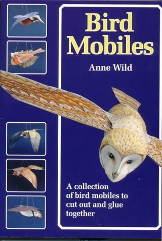 Bird Mobiles: A Collection of Bird Mobiles to Cut and Glue Together (Make mobiles series) Non-fiction
