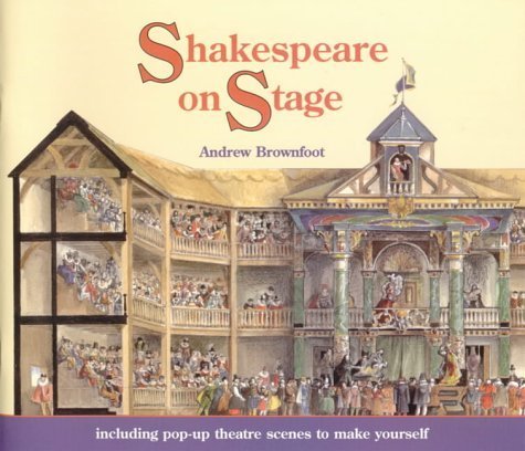 Shakespeare on Stage: Including Pop-Up Theatre Scenes to Make Yourself Non-fiction