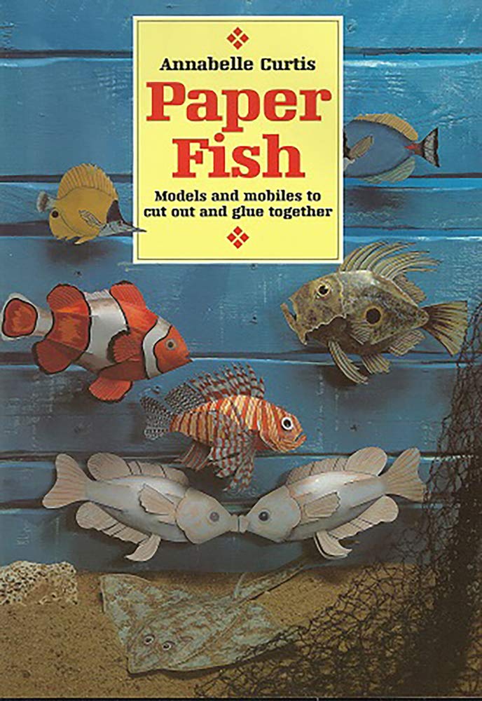 Paper Fish: Models and Mobiles to Cut Out and Glue Together Non-fiction