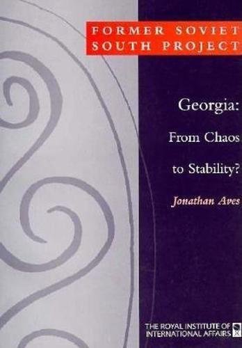 Georgia: From Chaos to Stability? (Former Soviet South Series Papers) Social Sciences