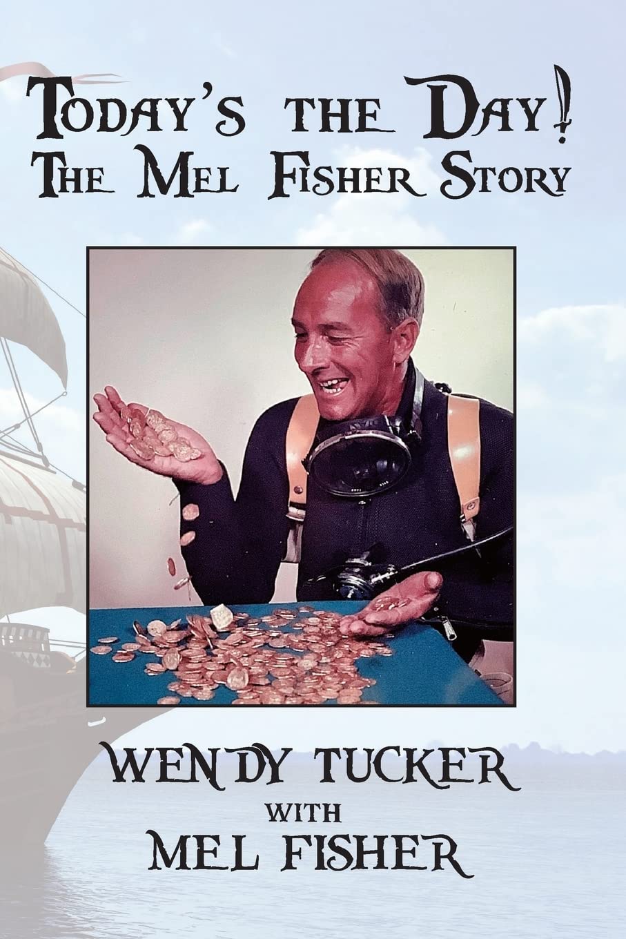 Today's The Day! The Mel Fisher Story Politics & Society