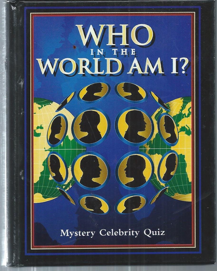 Who in the World Am I?: Mystery Celebrity Quiz Leisure & Fun
