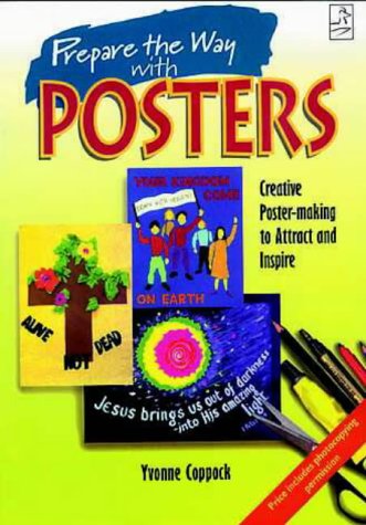 Prepare the Way with Posters: Creative Poster-making to Attract and Inspire Film, Art & Culture