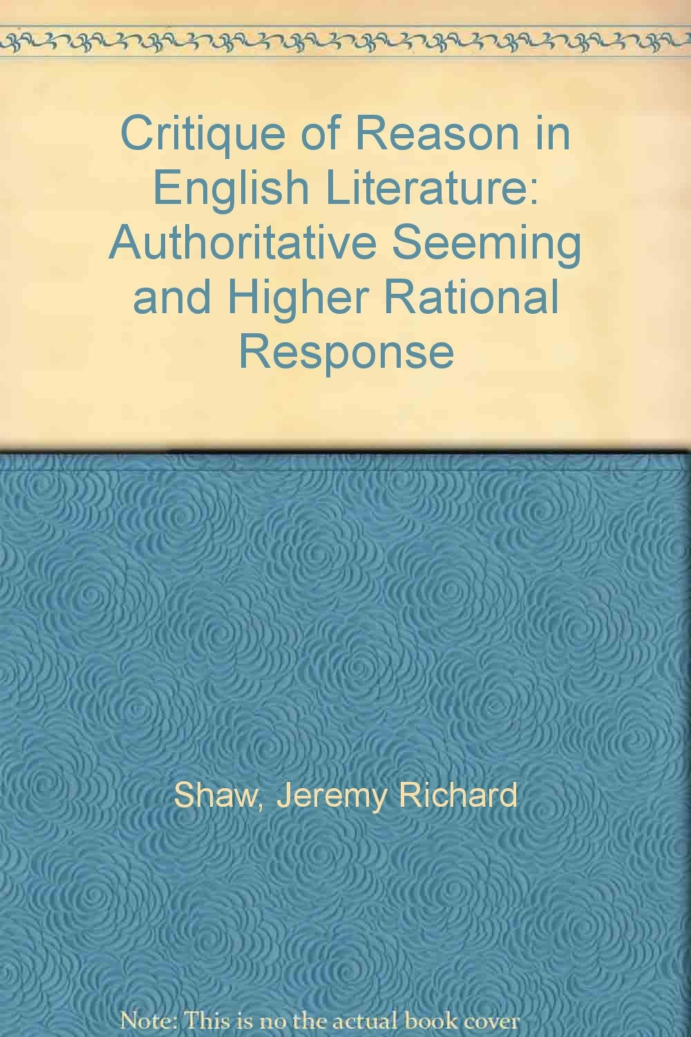 Critique of Reason in English Literature: Authoritative Seeming and Higher Rational Response Contemporary literature