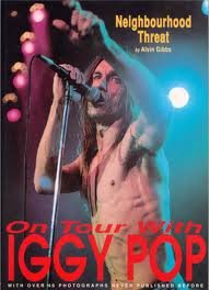 Neighborhood Threat: On Tour With Iggy Pop book