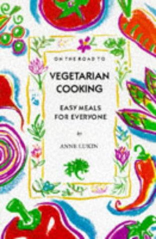 On the Road to Vegetarian Cooking: Easy Meals for Everyone book
