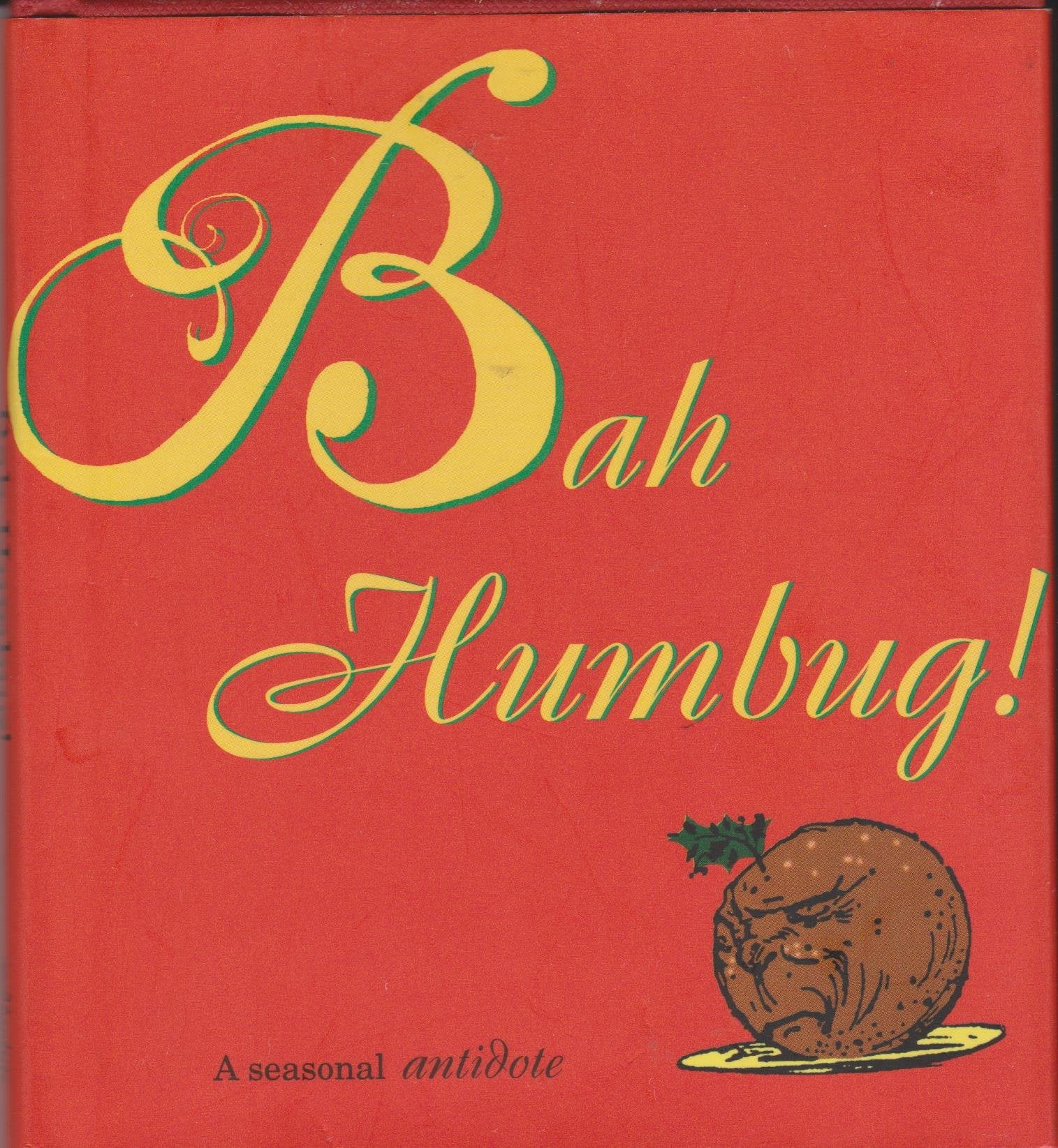 Bah Humbug: A Seasonal Antidote book