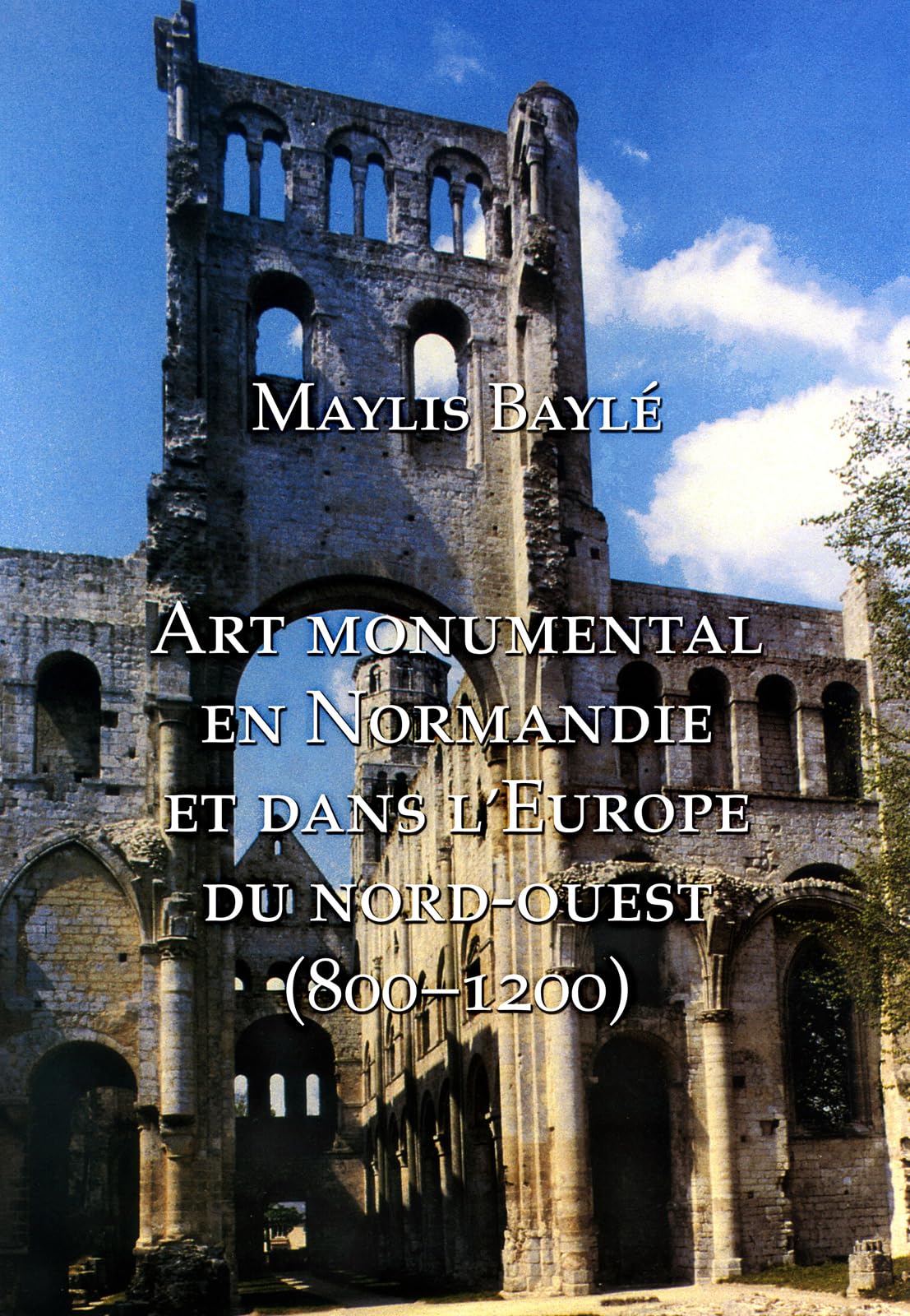 Monumental Art in Medieval Normandy and Northwestern Europe Film, Art & Culture