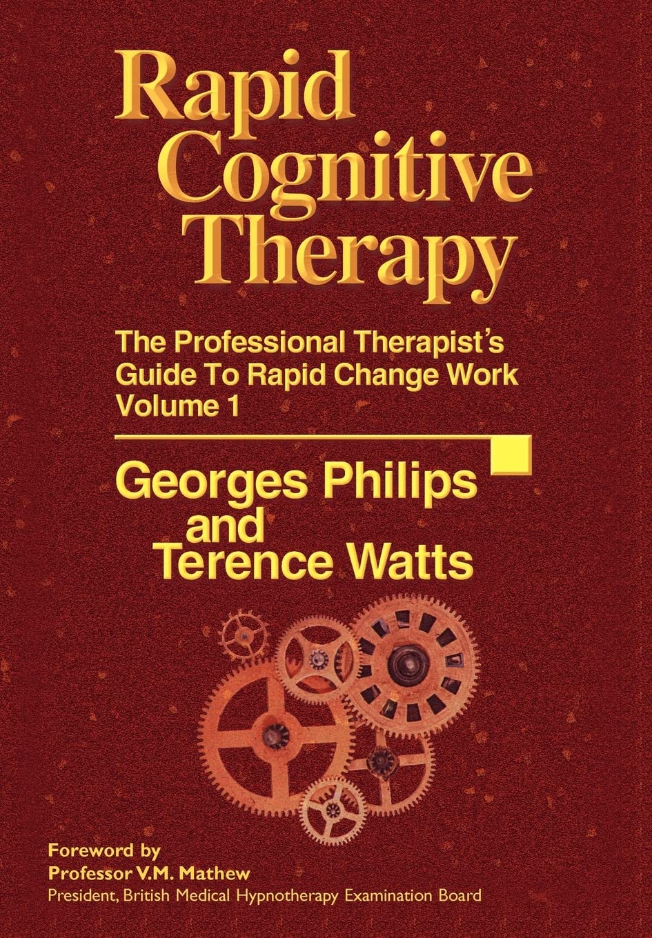 Rapid Cognitive Therapy: The Professional Therapist's Guide to Rapid Change Work: Forew. b. V. M. Mathew. Psychology