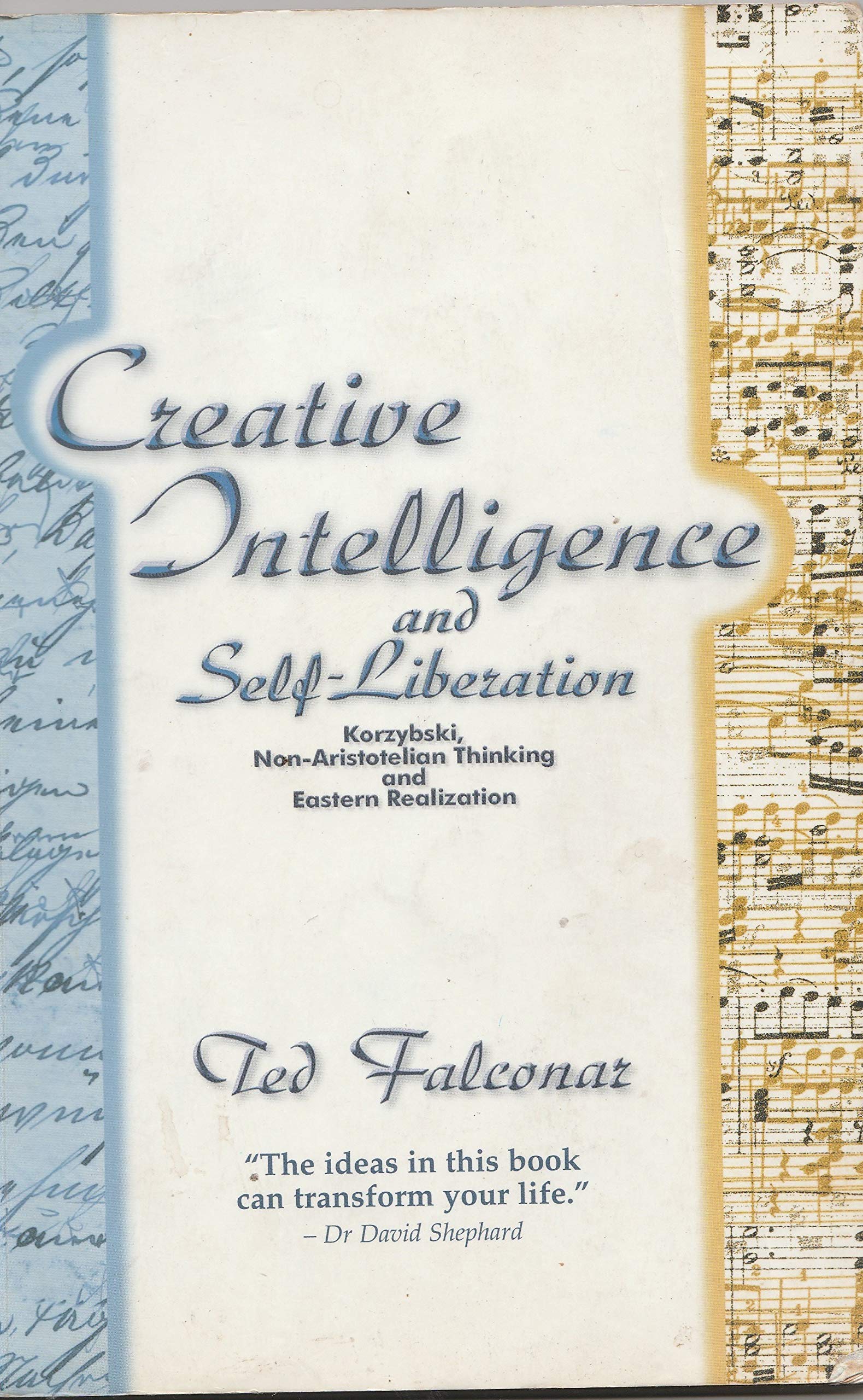 Creative Intelligence and Self Liberation: Korzybski, Non-Aristotelian Thinking and Eastern Realization: Korzybski, Non-Aristotelian Thinking and Eastern Realisation Psychology