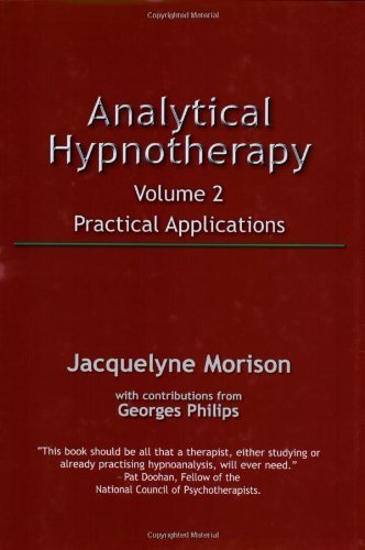Analytical Hypnotherapy: Practical Applications Medicine