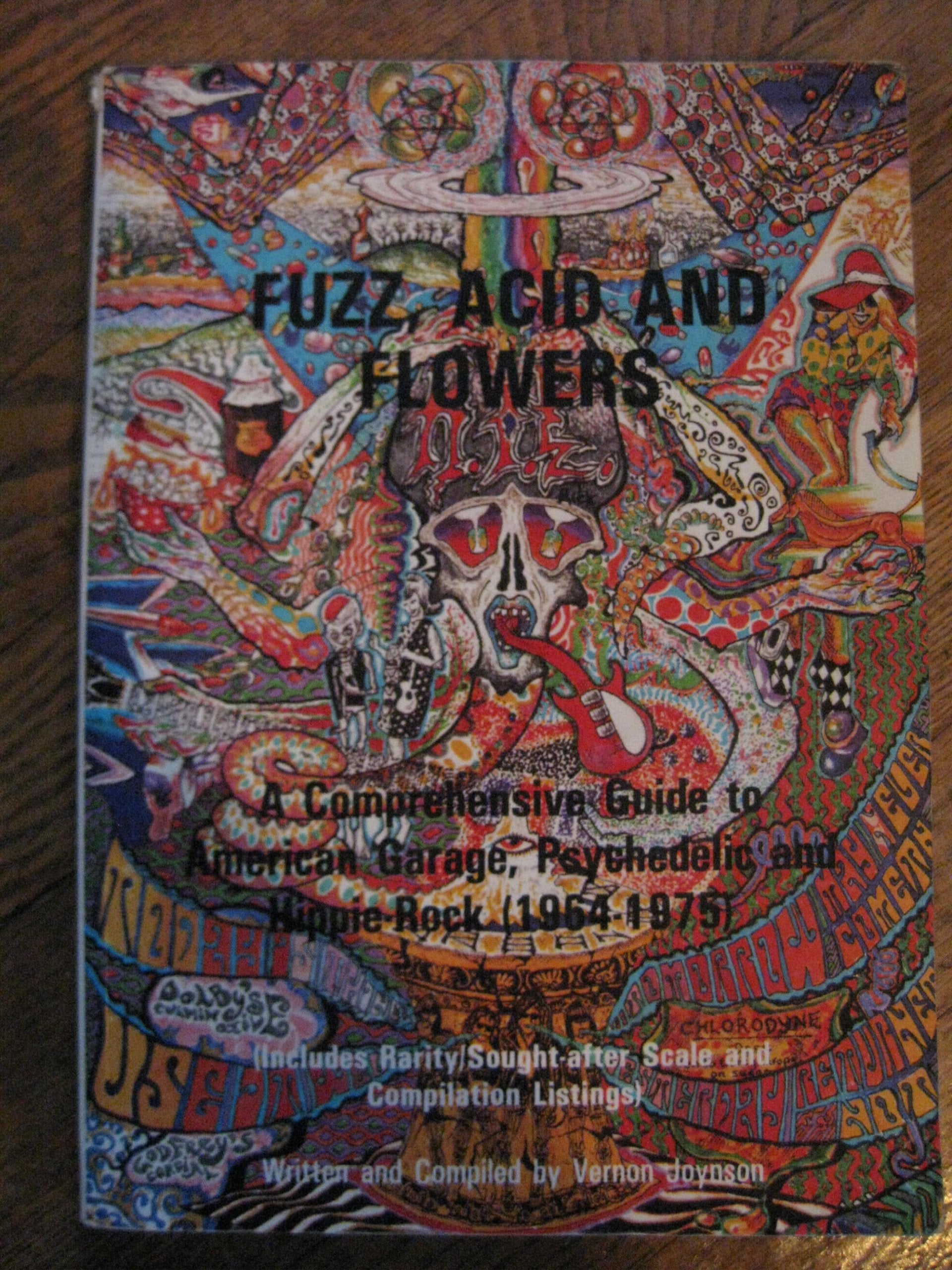 Fuzz, Acid and Flowers: Comprehensive Guide to American Garage, Psychedelic and Hippie-Rock Arts & Music
