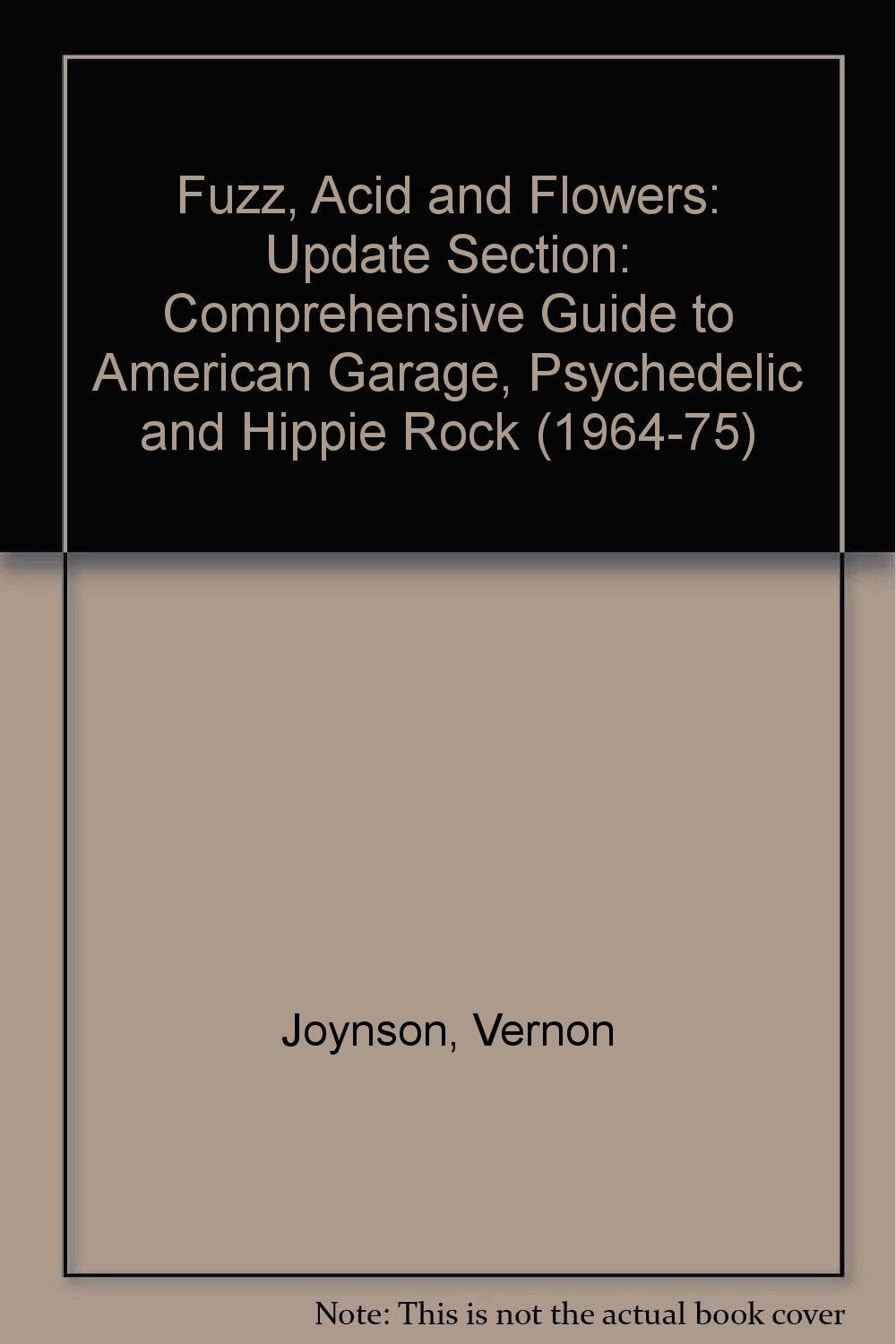 Update Section (Fuzz, Acid and Flowers: Comprehensive Guide to American Garage, Psychedelic and Hippie Rock (1964-75)) Arts & Music