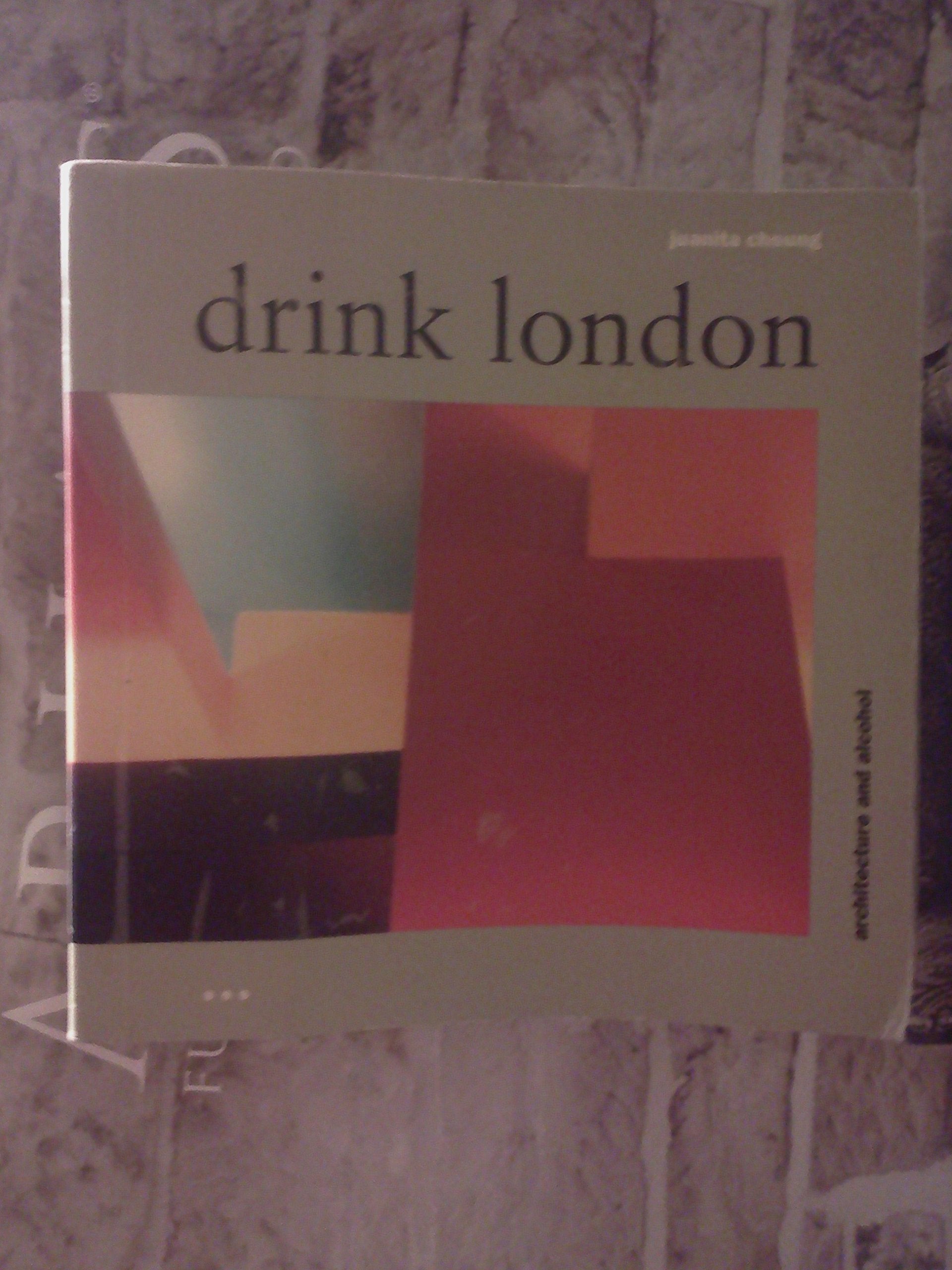 Drink London: Architecture and Alcohol (London Guides) Leisure, Home & Garden