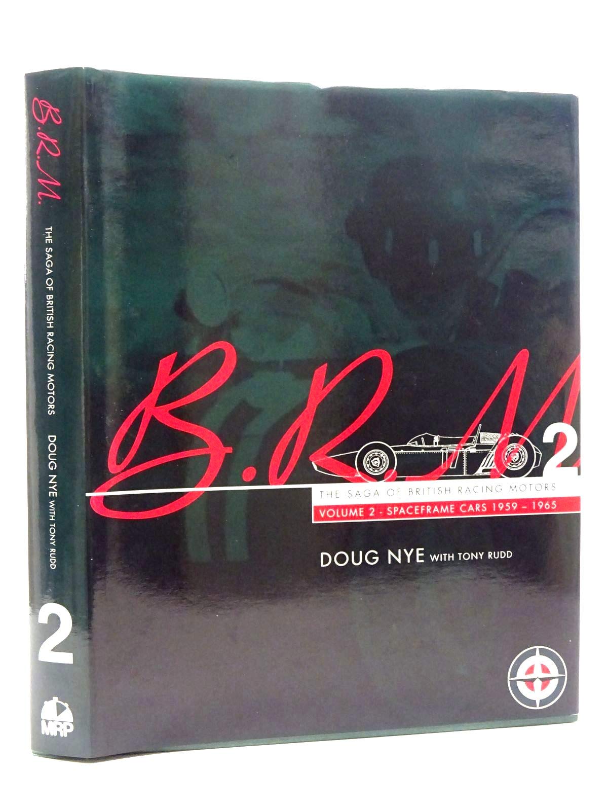 BRM: The Saga of British Racing Motors: Volume 2 -Spaceframe Cars 1959-1965 Business & Technology