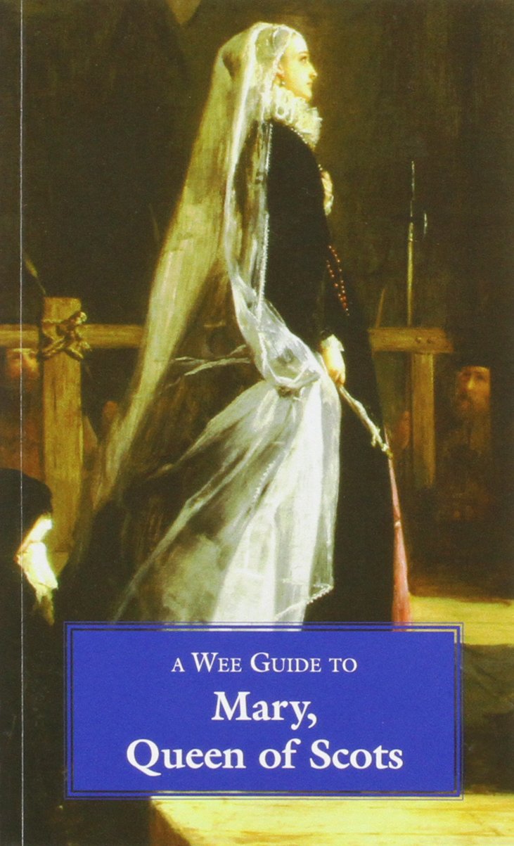 A Wee Guide to Mary, Queen of Scots book
