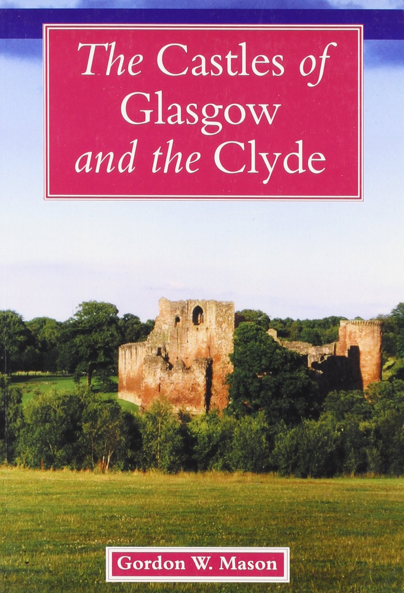 The Castles of Glasgow and the Clyde Architecture