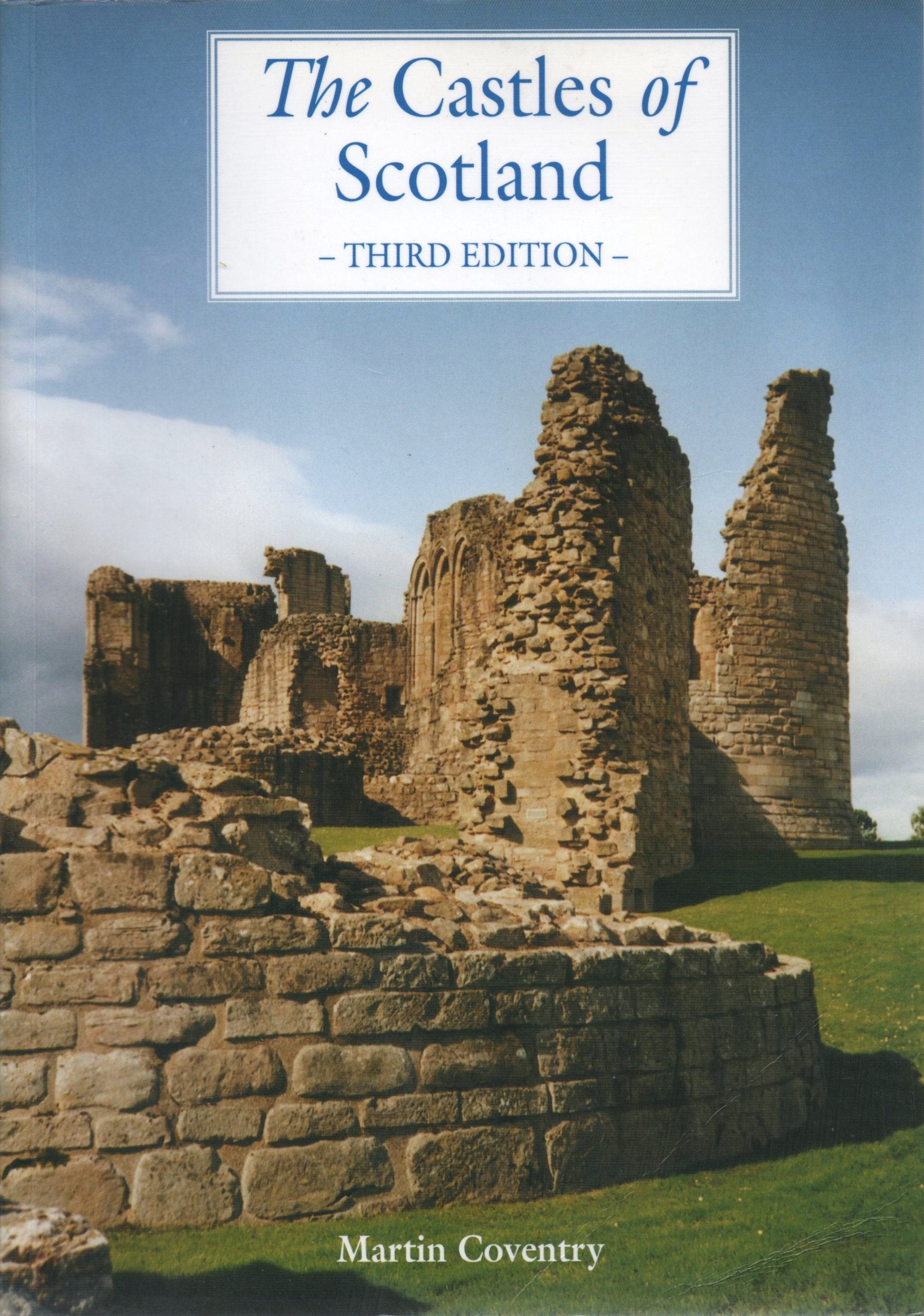 The Castles of Scotland: A Comprehensive Reference and Gazetteer to More Than 2700 Castles and Fortified Cities book