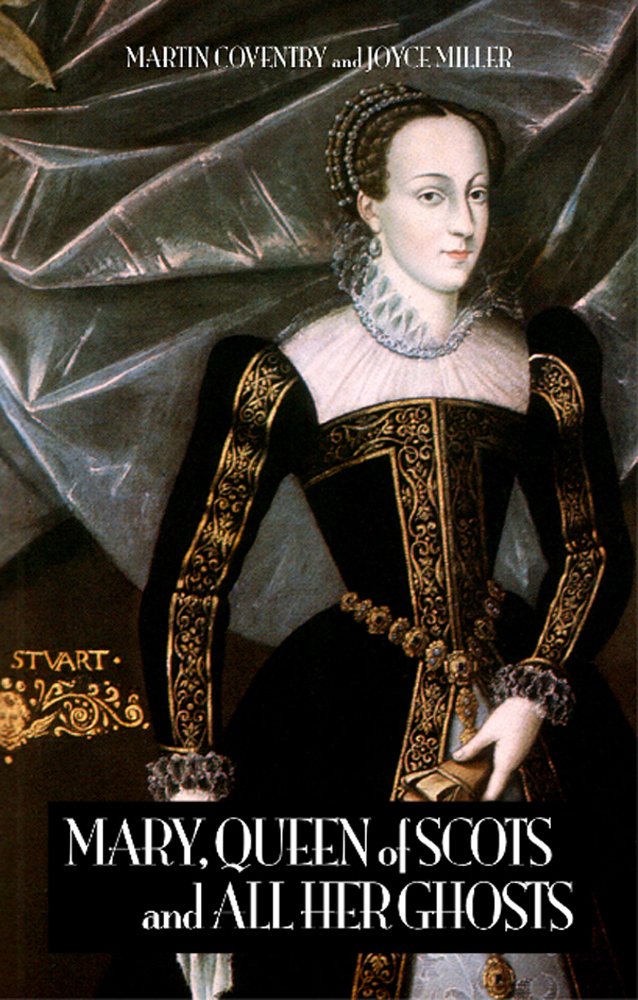Mary, Queen of Scots and All Her Ghosts Biographies & Memoirs