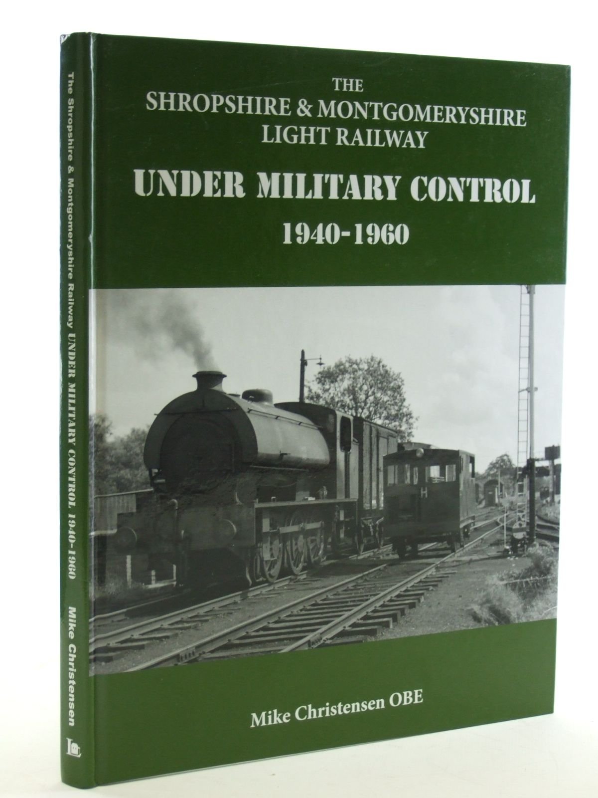 The Shropshire & Montgomeryshire Light Railway Under Military Control 1940-1960 Leisure, Home & Garden